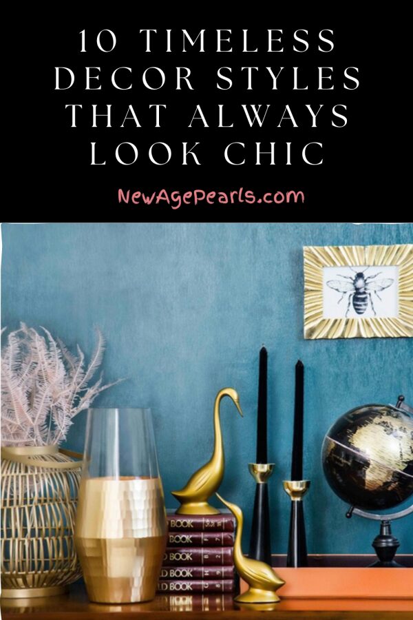 Timeless Decor Styles That Always Look Chic