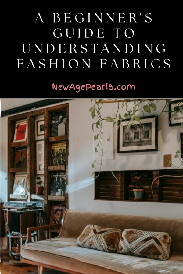 A Beginner’s Guide to Understanding Fashion Fabrics