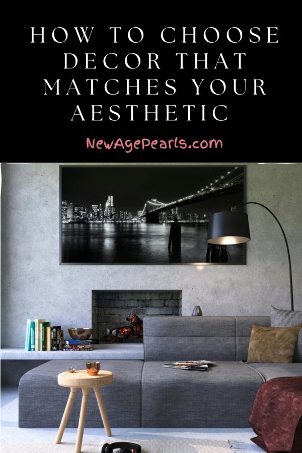 How to Choose Decor That Matches Your Aesthetic (Even If You’re Unsure)