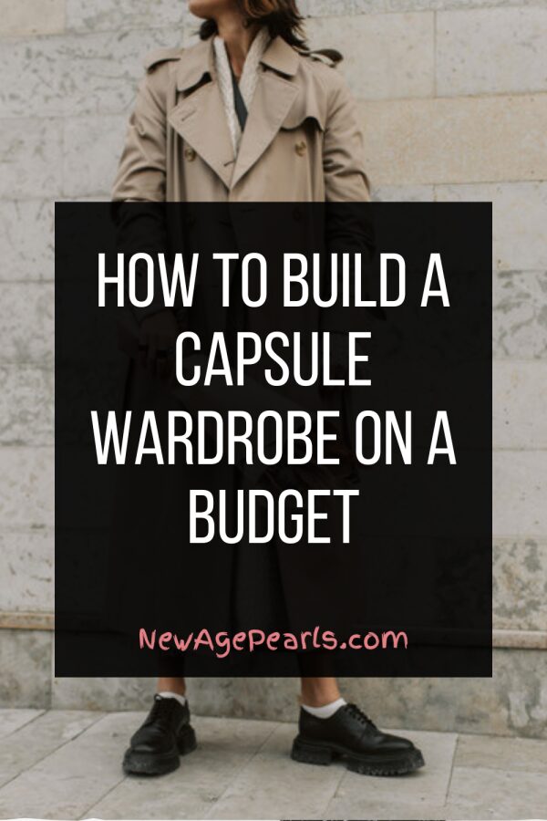 How to Build a Capsule Wardrobe on a Budget