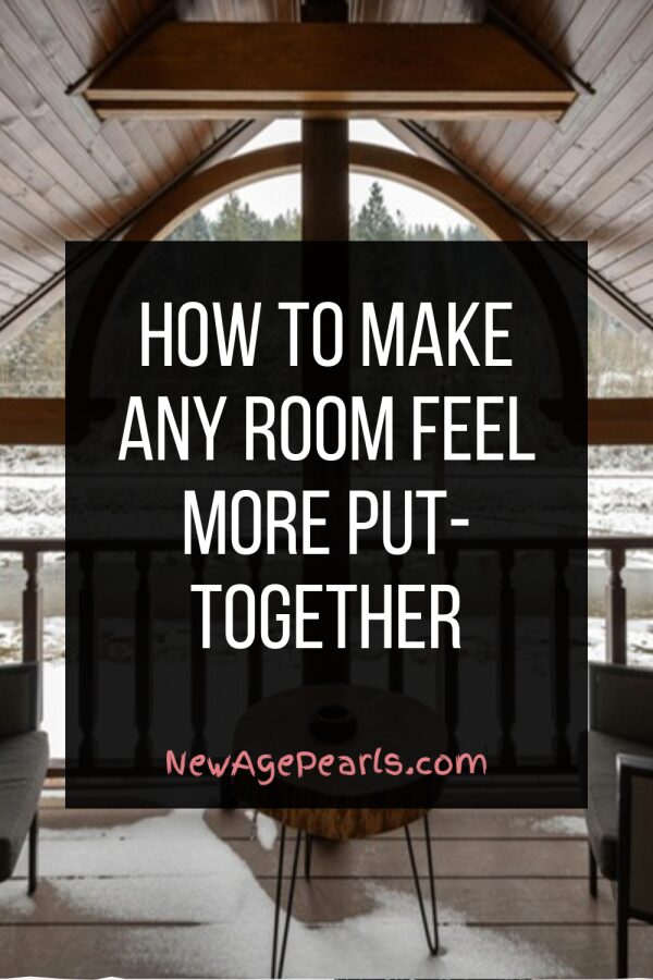 How to Make Any Room Feel More Put-Together