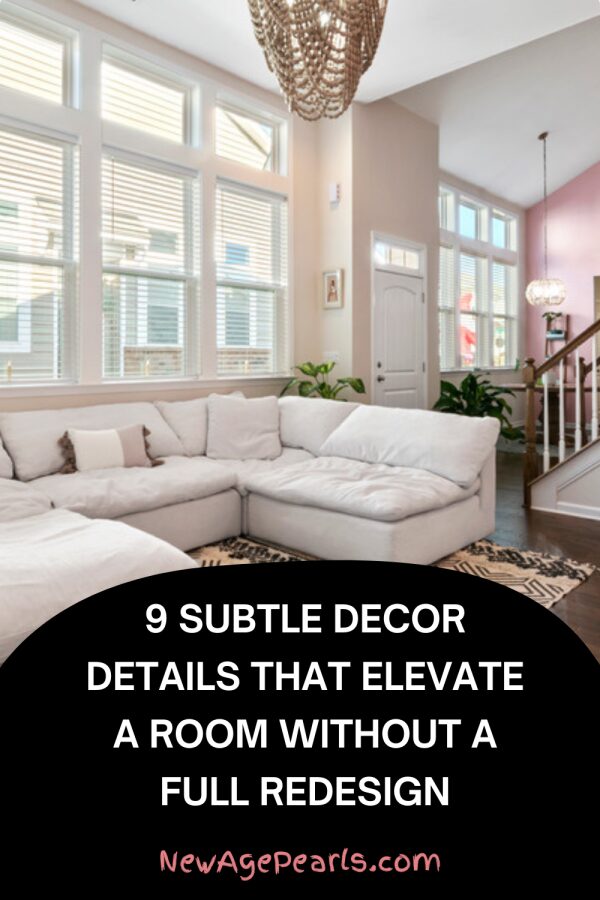 9 Subtle Decor Details That Elevate a Room Without a Full Redesign