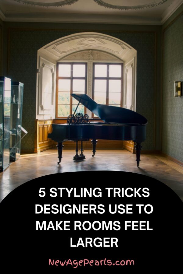 5 Styling Tricks Designers Use to Make Rooms Feel Larger